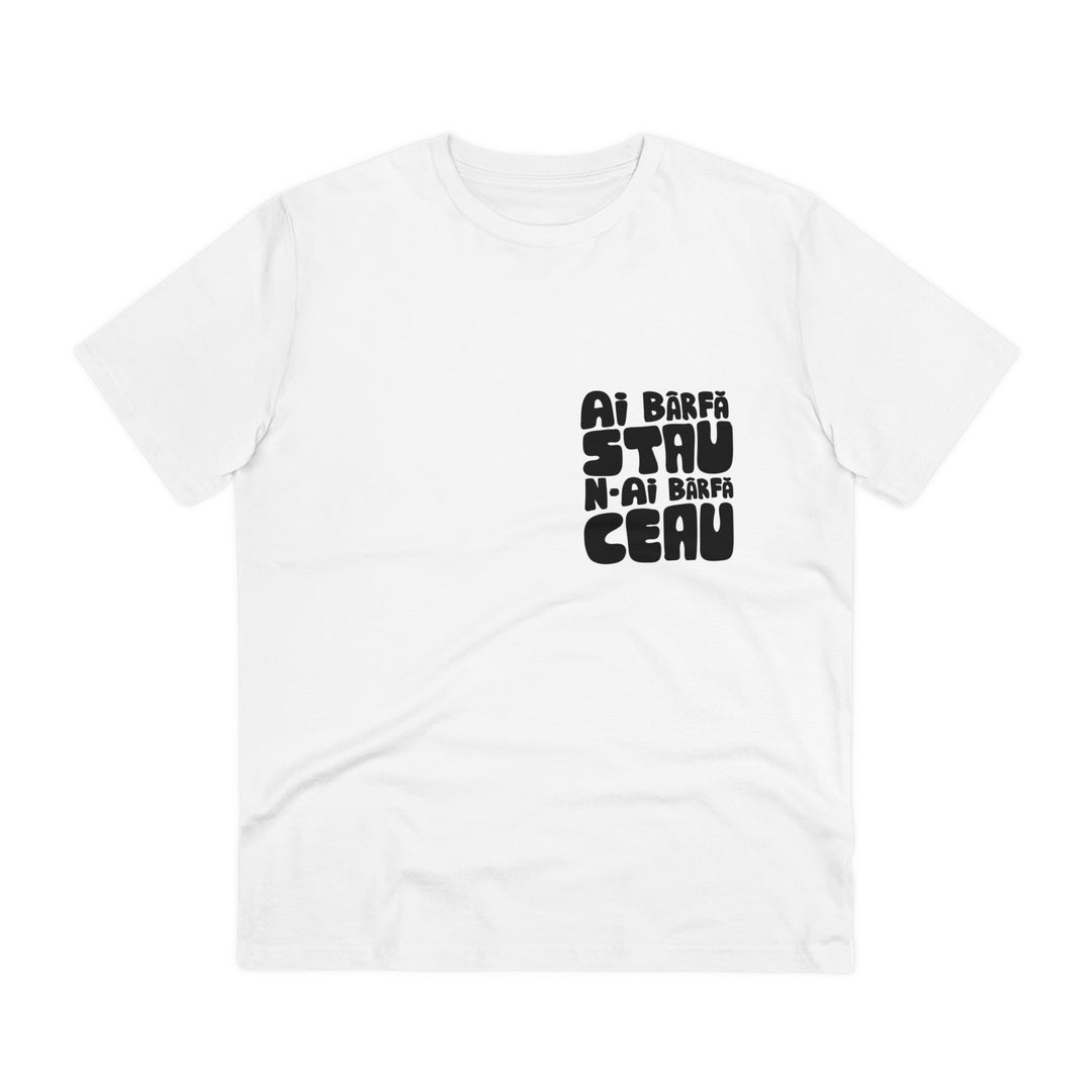 Tricou — Ai bârfă stau, n-ai bârfă ceau - Memorabil