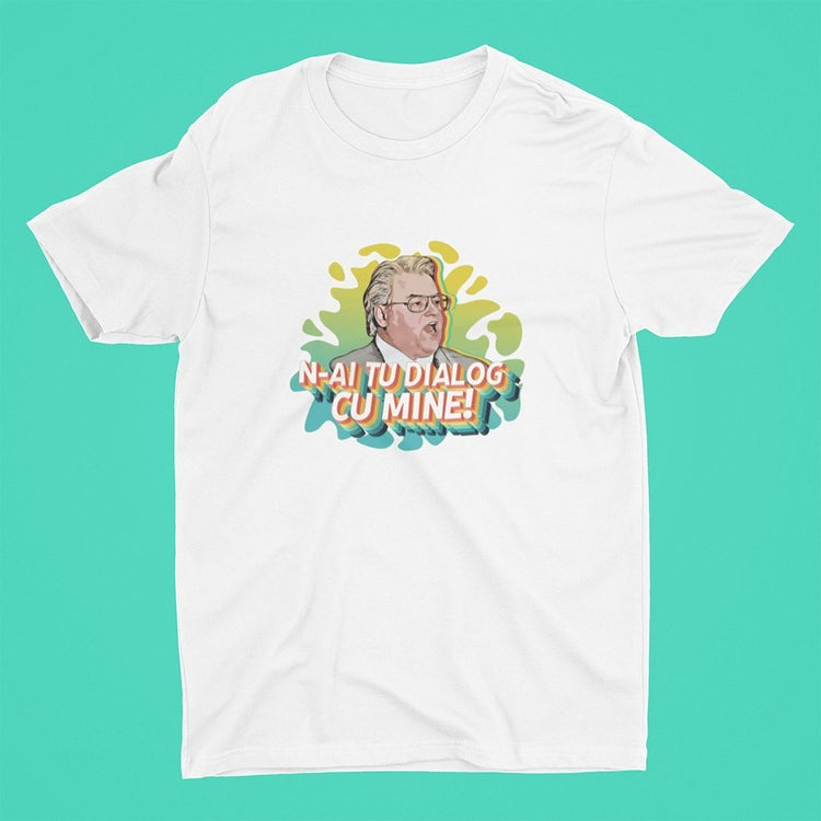 Tricou — N-ai tu dialog cu mine - Memorabil