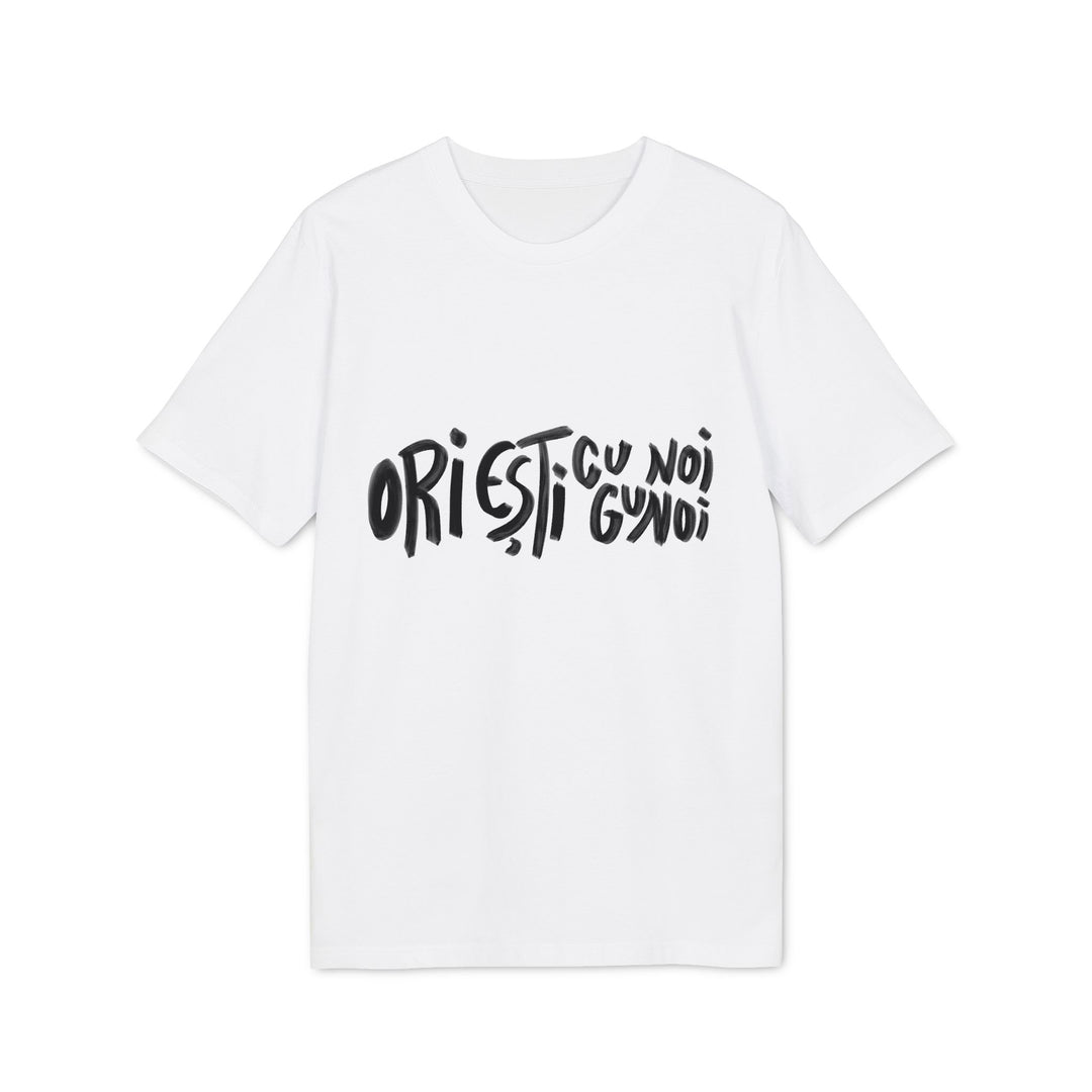 Tricou — Ori ești cu noi, ori ești gunoi