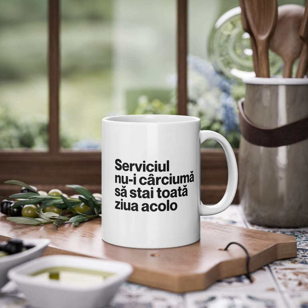 Cană — Serviciul nu - i cârciumă să stai toată ziua acolo - Memorabil