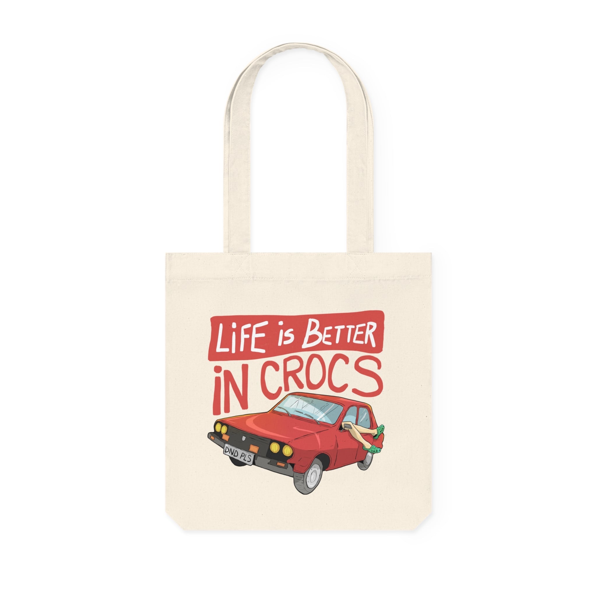 Tote Bag — Life is better in Crocs - Memorabil