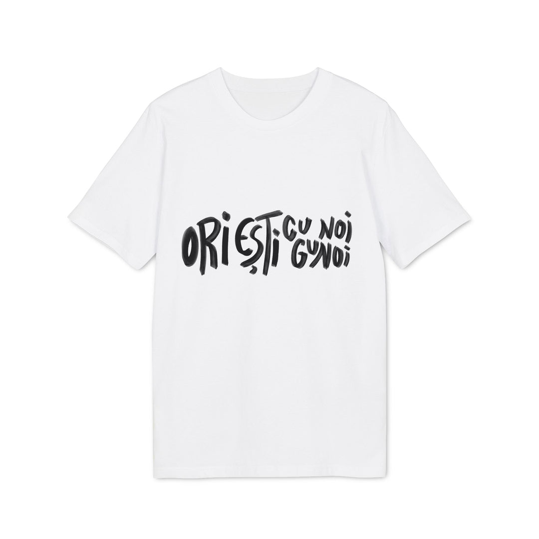 Tricou — Ori ești cu noi, ori ești gunoi - Memorabil